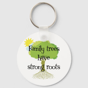 Family Trees Have Strong Roots Key Ring