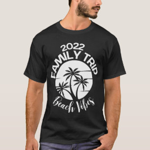 Family Trip Beach Vibes For Summer T-Shirt