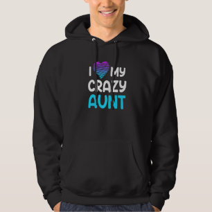 Family uncle auntie I love my crazy aunt Hoodie
