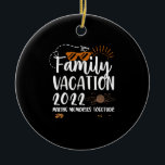 Family Vacation 2022 Making Memories Trip Matching Ceramic Ornament<br><div class="desc">1</div>
