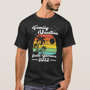 Family Vacation 2022 Vintage California Santa Barb T-Shirt
