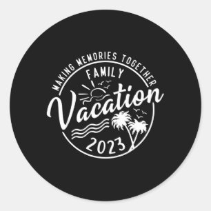 Family Vacation 2023 Cool Weekend Trip Family Classic Round Sticker