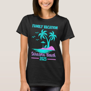 Family Vacation 2023 Palm Tree Florida Sarasota Be T-Shirt