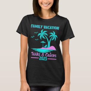 Family Vacation 2023 Palm Tree Turks & Caicos Beac T-Shirt