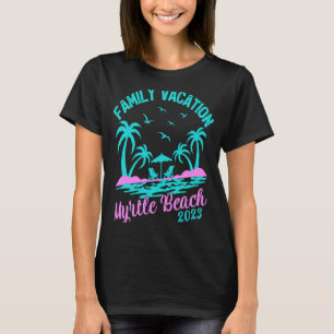 Family Vacation 2023 South Carolina Myrtle Beach T-Shirt