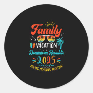 Family Vacation 2025 Dominican Republic Matching S Classic Round Sticker