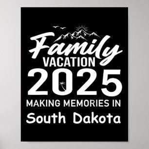Family Vacation 2025 Making Memories South Dakota Poster