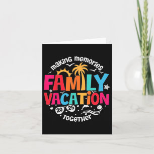 Family Vacation 2025 Making Memories Together Matc Card