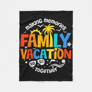 Family Vacation 2025 Making Memories Together Matc Fleece Blanket