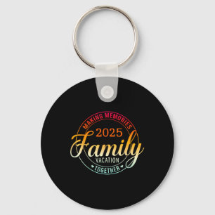 Family Vacation 2025 Making Memories Together Matc Key Ring