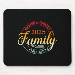 Family Vacation 2025 Making Memories Together Matc Mouse Pad