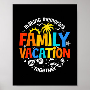 Family Vacation 2025 Making Memories Together Matc Poster