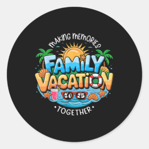 Family Vacation 2025 Making Memories Together Summ Classic Round Sticker
