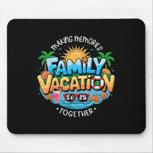 Family Vacation 2025 Making Memories Together Summ Mouse Pad