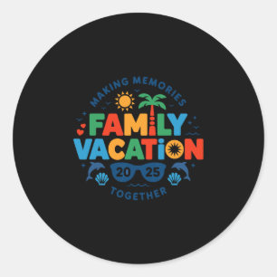 Family Vacation 2025 Matching Family Reunion Vibes Classic Round Sticker