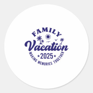 Family Vacation 2025 Matching Family Reunion Vibes Classic Round Sticker