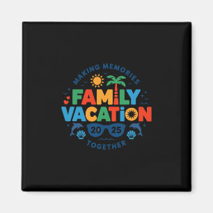 Family Vacation 2025 Matching Family Reunion Vibes Magnet