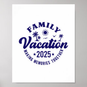 Family Vacation 2025 Matching Family Reunion Vibes Poster