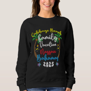 Family Vacation 2025 Nassau Cabbage Beach Summer S Sweatshirt