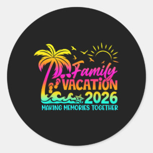 Family Vacation 2026 Making Memories Together Classic Round Sticker