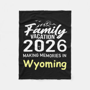 Family Vacation 2026 Making Memories Wyoming Summe Fleece Blanket