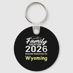 Family Vacation 2026 Making Memories Wyoming Summe Key Ring