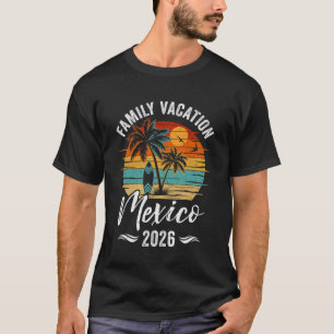 Family Vacation 2026 Vintage Mexico Summer Matchin T-Shirt