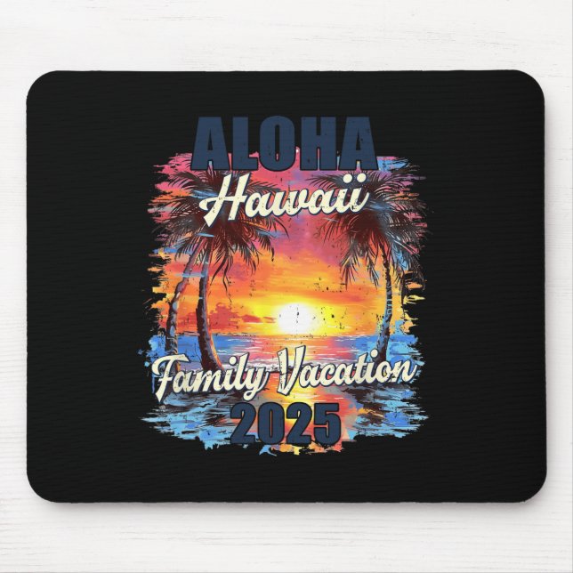 Family Vacation Aloha Hawaii 2025 Summer Trip Matc Mouse Pad (Front)