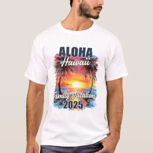 Family Vacation Aloha Hawaii 2025 Summer Trip Matc T-Shirt