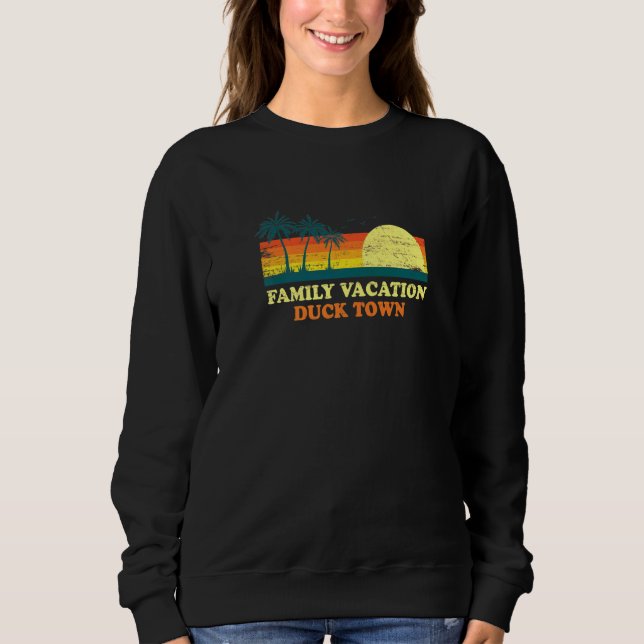 Family Vacation Duck Town American North Carolina  Sweatshirt (Front)