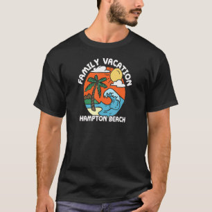 Family Vacation Hampton Beach Beach New Hampshire T-Shirt
