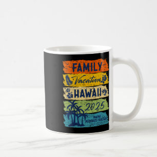 Family Vacation Hawaii 2025 Matching Group Vacatio Coffee Mug