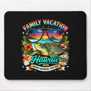 Family Vacation Hawaii 2026 Making Memories Mouse Pad
