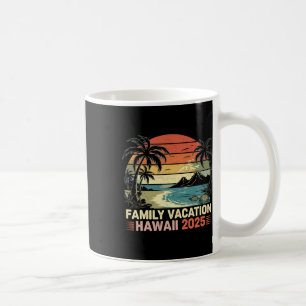 Family Vacation Hawaii Beach 2025 Hawaii Family Va Coffee Mug