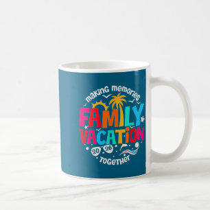 Family Vacation Making Memories Together Artwork Coffee Mug