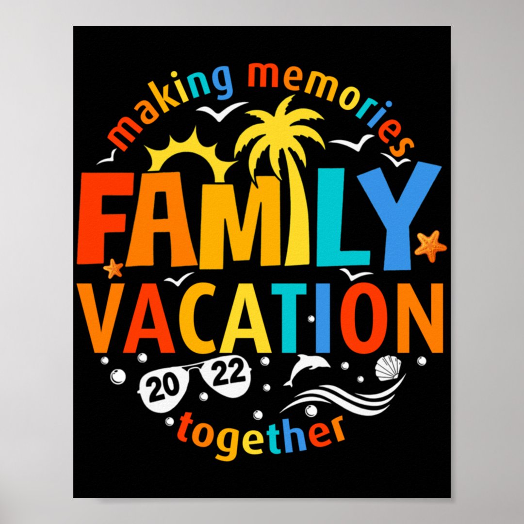Family Vacation Making Memories Together Essential Poster Zazzle