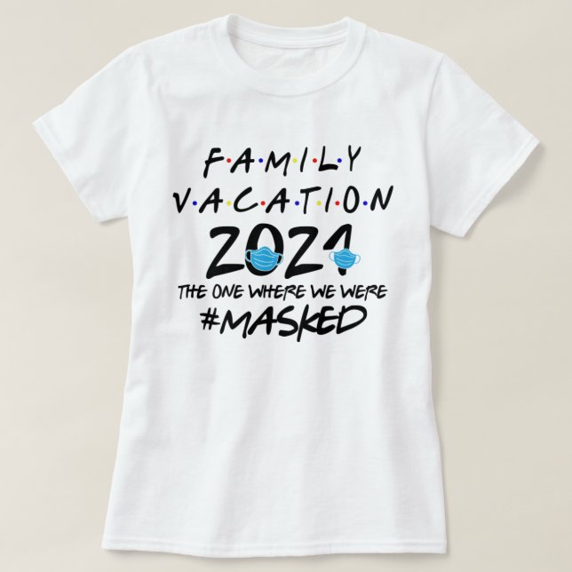 Family Vacation Mask Shirt (Design Front)