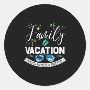 Family Vacation Memories Together Match Men Women Classic Round Sticker