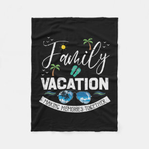 Family Vacation Memories Together Match Men Women Fleece Blanket
