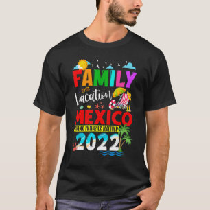 Family Vacation Mexico Making Memories Together Su T-Shirt