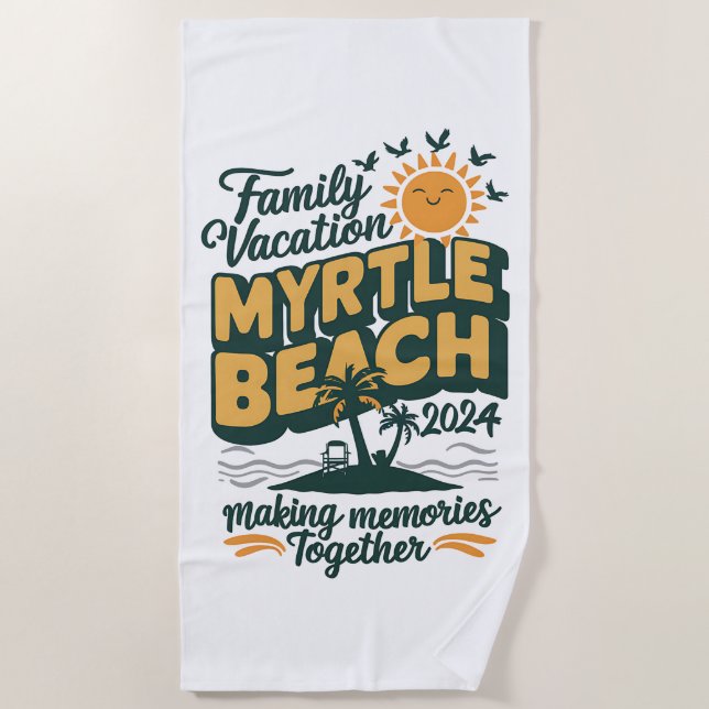 Family Vacation Myrtle Beach 2024 Making Memories  Beach Towel (Front)