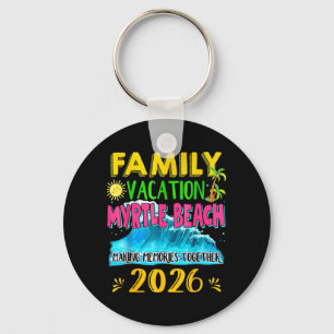 Family Vacation Myrtle Beach 2026 Holiday Summer Key Ring