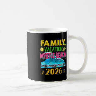 Family Vacation Myrtle Beach 2026 Holiday Summer M Coffee Mug