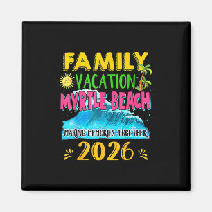 Family Vacation Myrtle Beach 2026 Holiday Summer M Magnet