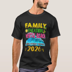 Family Vacation Myrtle Beach 2026 Holiday Summer M T-Shirt