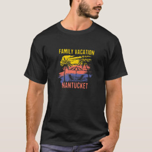Family Vacation Nantucket Island Holiday Massachus T-Shirt