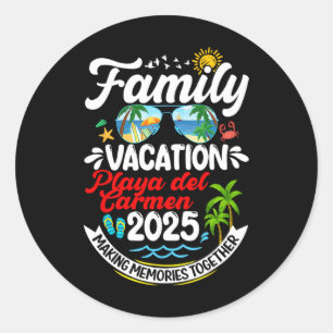 Family Vacation Playa Del Carmen 2025 Making Memor Classic Round Sticker