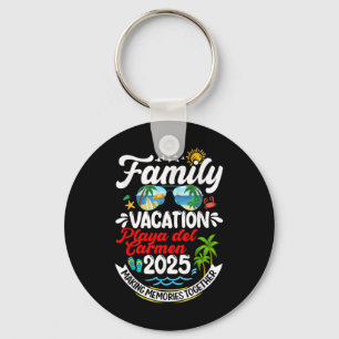 Family Vacation Playa Del Carmen 2025 Making Memor Key Ring