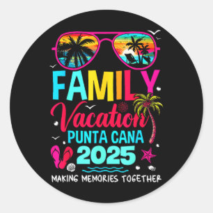 Family Vacation Punta Cana 2025 Making Memories To Classic Round Sticker