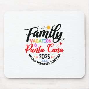 Family Vacation Punta Cana 2025 Matching Vacation Mouse Pad